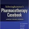 Schwinghammer’s Pharmacotherapy Casebook: A Patient-Focused Approach, 12th Edition