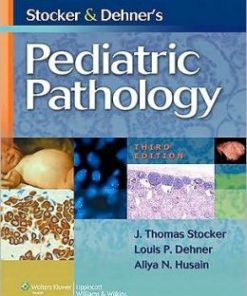 Stocker and Dehner’s Pediatric Pathology, 3rd Edition