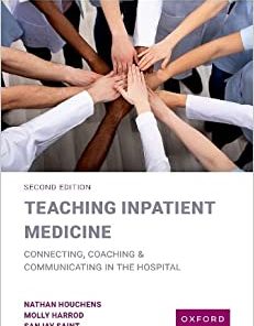 Teaching Inpatient Medicine: Connecting, Coaching, and Communicating in the Hospital, 2nd Edition