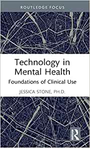 Technology in Mental Health: Foundations of Clinical Use (Routledge Focus on Mental Health) ()
