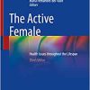 The Active Female: Health Issues throughout the Lifespan, 3rd Edition