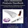 The Combination Products Handbook: A Practical Guide for Combination Products and Other Combined Use Systems