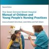 The Great Ormond Street Hospital Manual of Children and Young People’s Nursing Practices, 2nd Edition