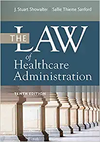 The Law of Healthcare Administration, 10th Edition