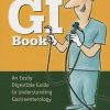 The Little GI Book: An Easily Digestible Guide to Understanding Gastroenterology