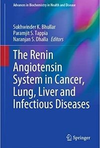 The Renin Angiotensin System in Cancer, Lung, Liver and Infectious Diseases (Advances in Biochemistry in Health and Disease, 25)