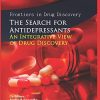 The Search for Antidepressants – An Integrative View of Drug Discovery