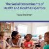 The Social Determinants of Health and Health Disparities ()