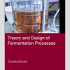 Theory and Design of Fermentation Processes