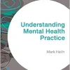 Understanding Mental Health Practice (Transforming Nursing Practice Series)