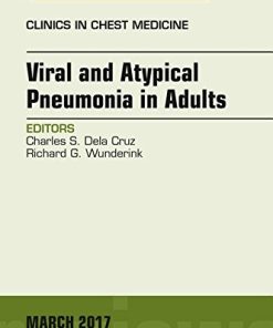 Viral and Atypical Pneumonia in Adults, An Issue of Clinics in Chest Medicine, 1e (The Clinics: Internal Medicine)