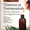 Vitamins as Nutraceuticals: Recent Advances and Applications