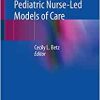 Worldwide Successful Pediatric Nurse-Led Models of Care