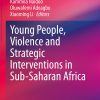 Young People, Violence and Strategic Interventions in Sub-Saharan Africa