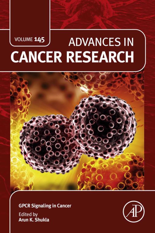 GPCR Signaling in Cancer: Advances in Cancer Research, Volume 145 (Original PDF from Publisher)
