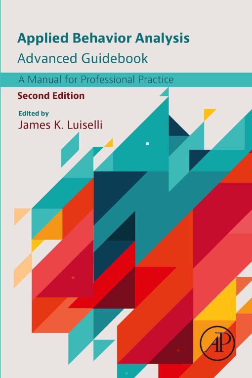 Applied Behavior Analysis Advanced Guidebook: A Manual for Professional Practice, 2nd Edition (Original PDF from Publisher)