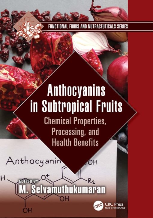 Anthocyanins In Subtropical Fruits: Chemical Properties, Processing, And Health Benefits (EPUB)