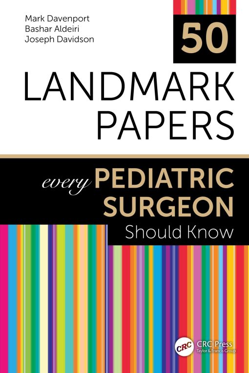 50 Landmark Papers Every Pediatric Surgeon Should Know (Original PDF From Publisher)