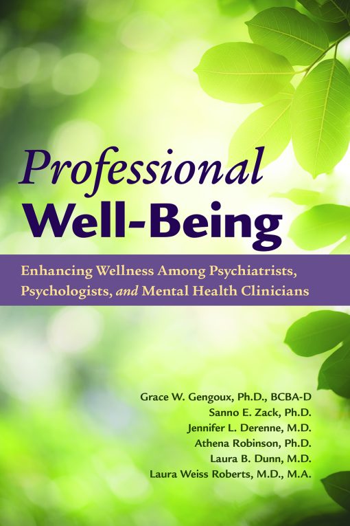 Professional Well-Being: Enhancing Wellness Among Psychiatrists, Psychologists, and Mental Health Clinicians (EPUB)