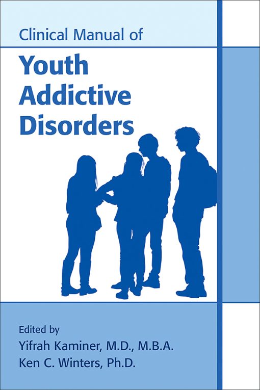 Clinical Manual of Youth Addictive Disorders (EPUB)