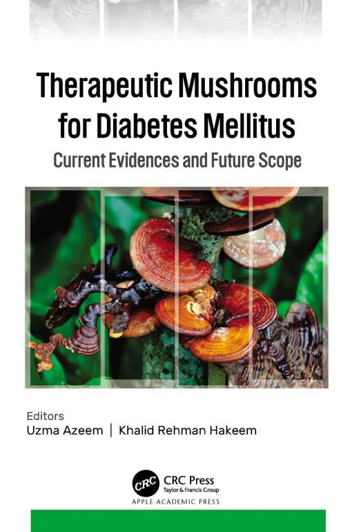 Therapeutic Mushrooms for Diabetes Mellitus: Current Evidences and Future Scope (Original PDF from Publisher)