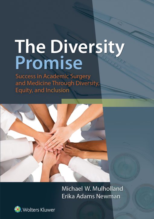 The Diversity Promise: Success In Academic Surgery And Medicine Through Diversity, Equity, And Inclusion (Original PDF From Publisher)