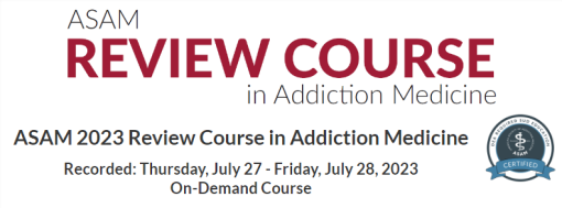 ASAM Virtual Review Course In Addiction Medicine 2023 (Videos)