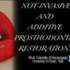 Not Invasive and Additive Prosthodontics Restorations