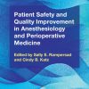 Patient Safety and Quality Improvement in Anesthesiology and Perioperative Medicine