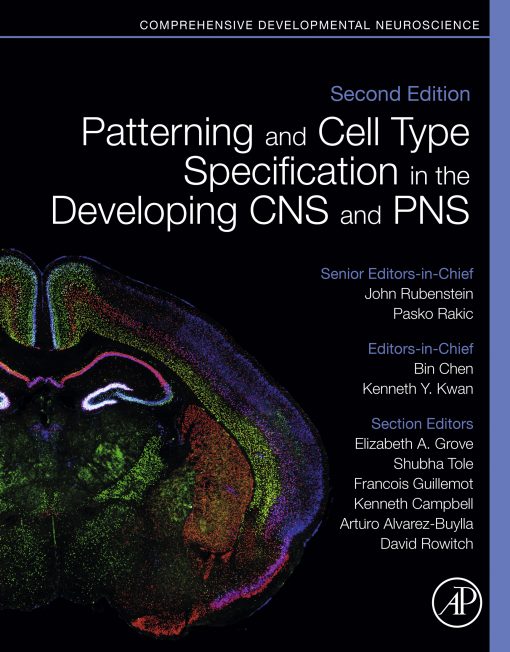 Patterning And Cell Type Specification In The Developing CNS And PNS: Comprehensive Developmental Neuroscience, 2nd Edition (Original PDF From Publisher)