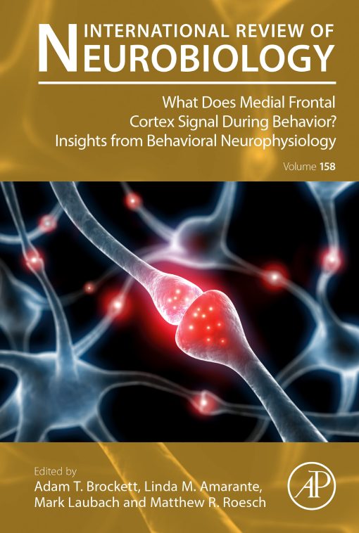 What Does Medial Frontal Cortex Signal During Behavior? Insights From Behavioral Neurophysiology, Volume 158 (EPUB)