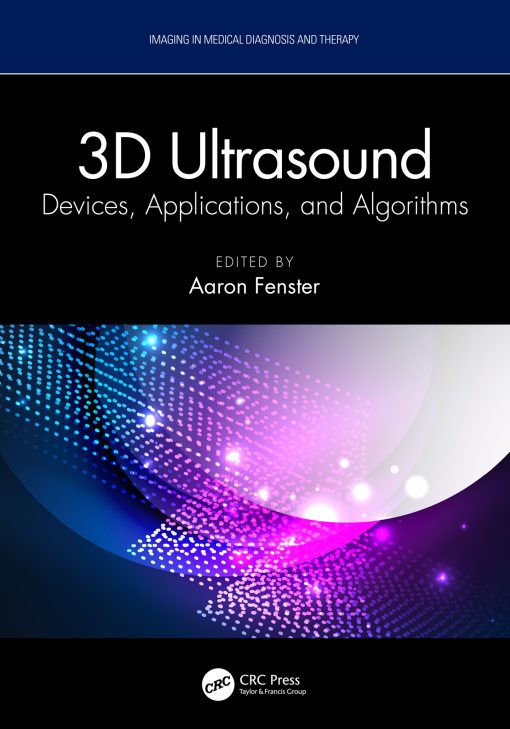 3D Ultrasound: Devices, Applications, And Algorithms (Original PDF From Publisher)