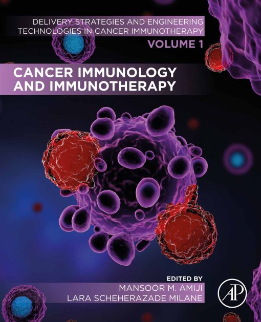 Cancer Immunology and Immunotherapy: Volume 1 of Delivery Strategies and Engineering Technologies in Cancer Immunotherapy (EPUB)