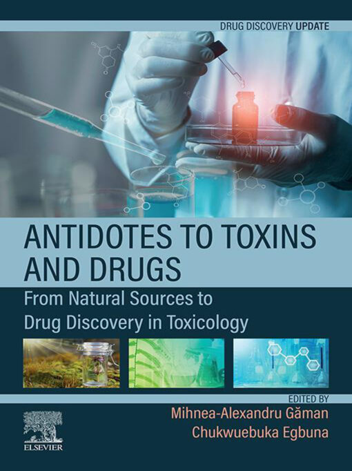 Antidotes to Toxins and Drugs: From Natural Sources to Drug Discovery in Toxicology (Original PDF from Publisher)