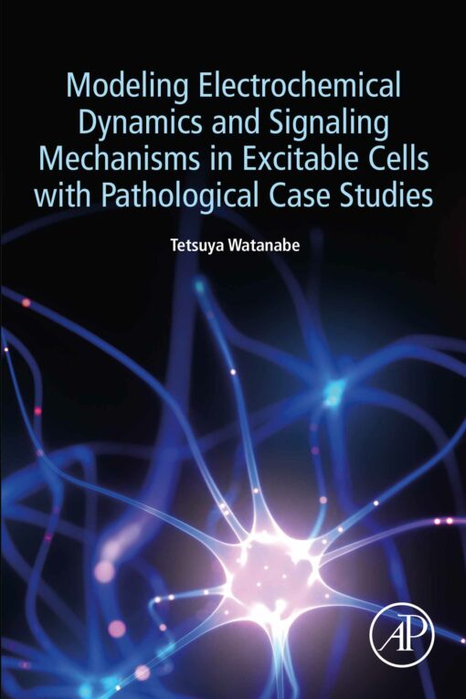 Modeling Electrochemical Dynamics and Signaling Mechanisms in Excitable Cells with Pathological Case Studies (Original PDF from Publisher)