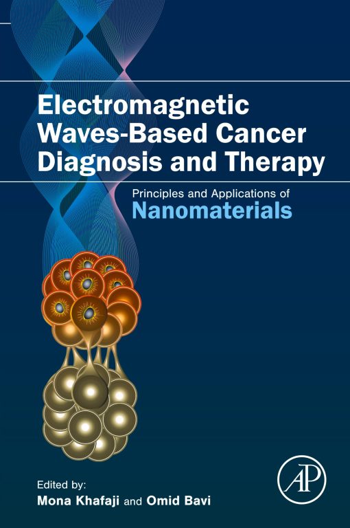 Electromagnetic Waves-Based Cancer Diagnosis and Therapy: Principles and Applications of Nanomaterials (Original PDF from Publisher)