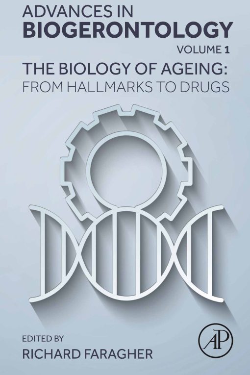 The Biology of Ageing: From Hallmarks to  Drugs, Volume 1 (Original PDF from Publisher)