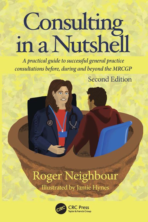 Consulting in a Nutshell: A practical guide to successful general practice consultations before, during and beyond the MRCGP, 2nd Edition (EPUB)
