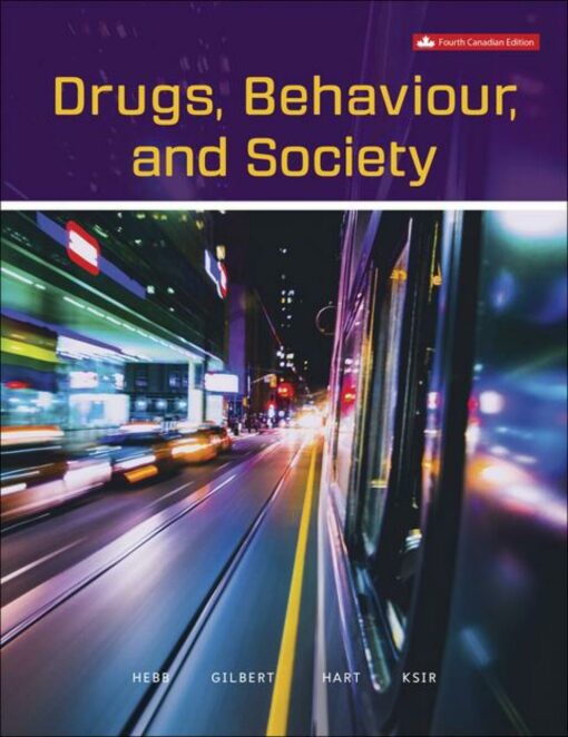 Drugs, Behaviour, and Society, 4th Edition  (Canadian Edition)  (Original PDF from Publisher)