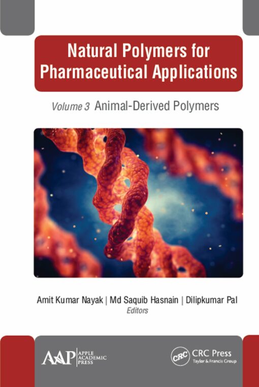 Natural Polymers for Pharmaceutical Applications, Volume 3: Animal-Derived Polymers (Original PDF from Publisher)