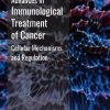 Advances in Immunological Treatment of Cancer